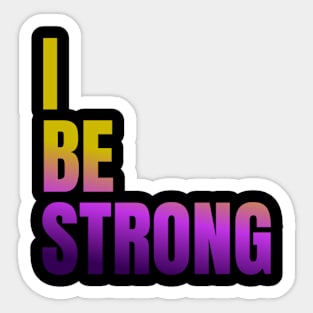 I BE STRONG DESIGN Sticker